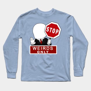 creepypasta weirds only Long Sleeve T-Shirt